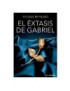 GRUPO PLANETA - EL EXTASIS DE GABRIEL FORMATO BOLSILLO